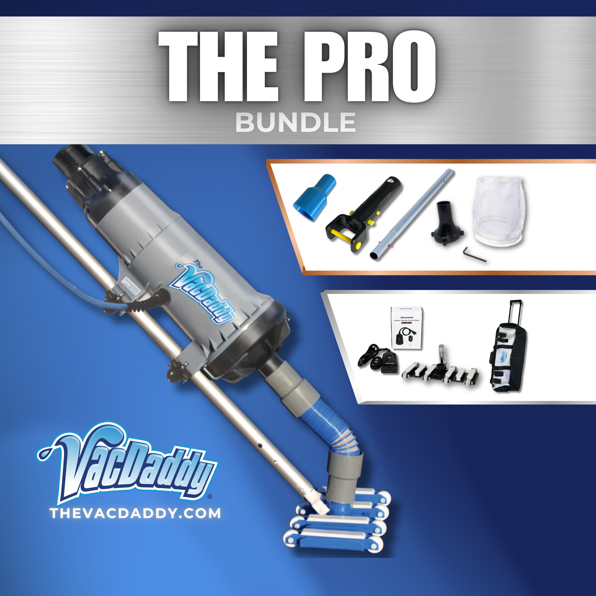 The Pro Bundle with VacDaddy 2.0, V2W® (Vacuum to Waste) Kit, Shallow Water Adapter, 28" Aluminum Adapter Pole, Carry Bag, Gunite Vac Head (with Rigid Handle), and Remote On/Off Switch